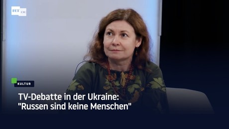 TV-Debatte in der Ukraine: "Russen sind keine Menschen"