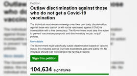 100,000+ Britons sign petition to outlaw discrimination against unvaccinated as govt moves forward with Covid vaccine passports