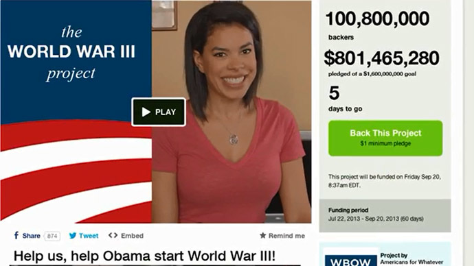 ‘Help Obama start WWIII’: Mock kickstarter campaign wants your $1.6trn