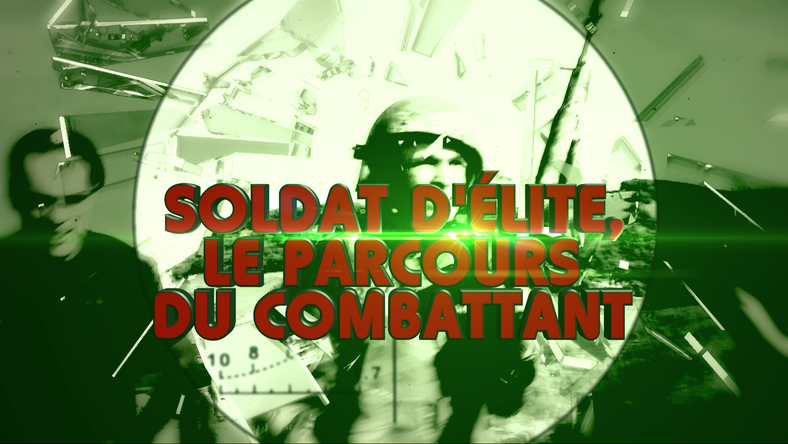 Soldat d’élite, le parcours du combattant