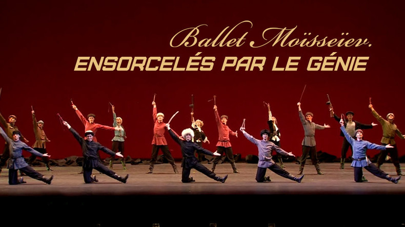 Ballet Moïsseïev. Ensorcelés par le Génie.