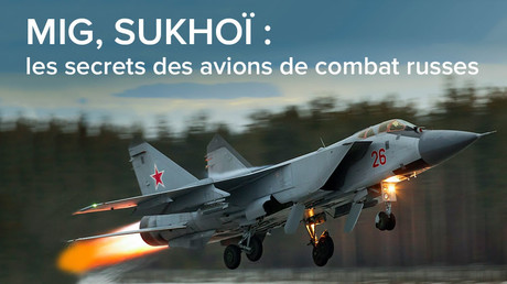 MiG, Sukhoï : les secrets des avions de combat russes