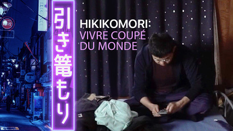 Hikikomori : vivre coupé du monde