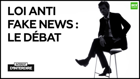 Interdit d'interdire : Loi anti fake news : le débat