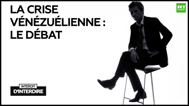 Interdit d'interdire : La crise vénézuélienne : le débat