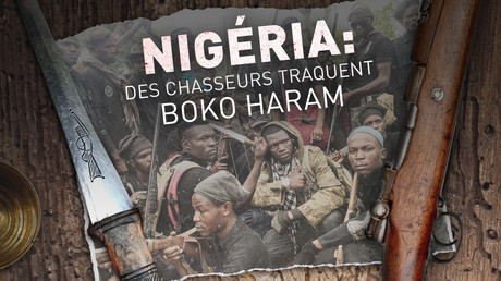 Nigéria : des chasseurs traquent Boko Haram