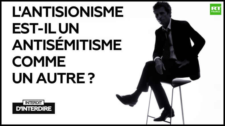 Interdit d'interdire : L'antisionisme est-il un antisémitisme comme un autre ?