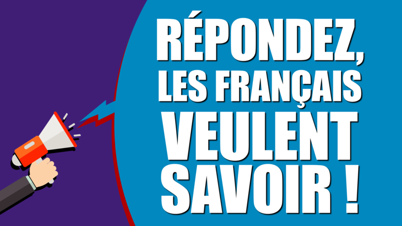 Répondez, les Français veulent savoir !