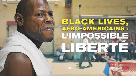 Black lives, Afro-Américains : l’impossible liberté