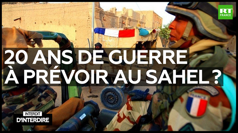 Interdit d'interdire : 20 ans de guerre à prévoir au Sahel ?