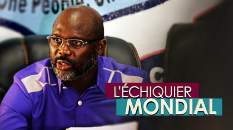 L'ECHIQUIER MONDIAL. Liberia : George Weah sur le fil du rasoir