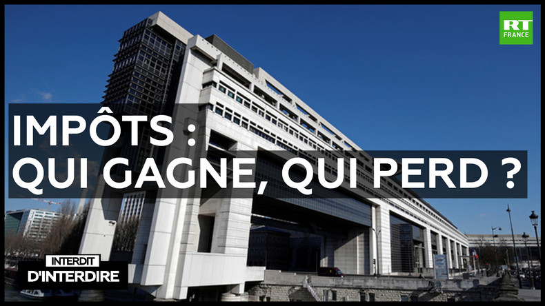 Interdit d'interdire - Impôts : qui gagne, qui perd ?