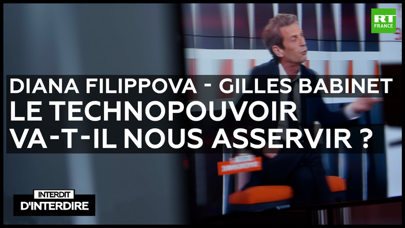 Interdit d'interdire : Diana Filippova - Gilles Babinet : le technopouvoir va-t-il nous asservir ?