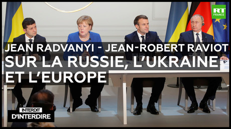 Interdit d'interdire : Jean Radvanyi - Jean-Robert Raviot sur la Russie, l'Ukraine et l'Europe