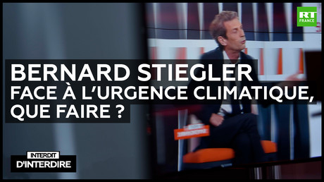 Interdit d'interdire - Bernard Stiegler : face à l'urgence climatique, que faire ?