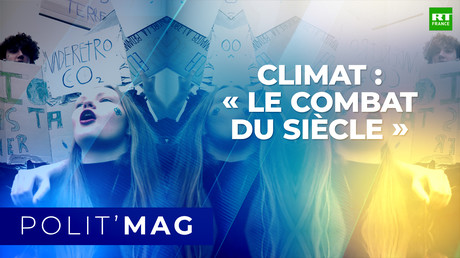 POLITMAG - Climat : « le combat du siècle » ?