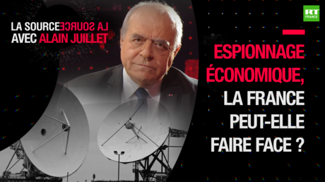 LA SOURCE - Espionnage économique : la France peut-elle faire face ?