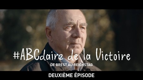 #ABCdaire de la Victoire : de Brest au Reichstag (deuxième épisode)
