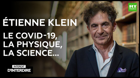Interdit d'interdire - Etienne Klein sur le Covid-19, la physique, la science...