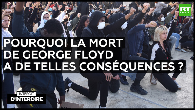 Interdit d'interdire - Pourquoi la mort de George Floyd a de telles conséquences ?