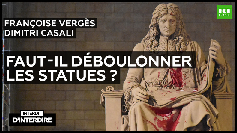 Interdit d'interdire - Faut-il déboulonner les statues ?