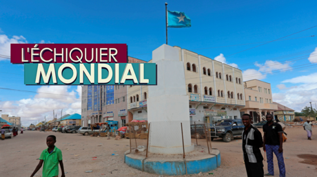 L'ECHIQUIER MONDIAL. Somalie : l’union impossible ?