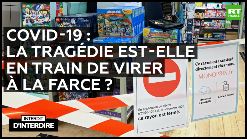 Interdit d'interdire - Covid-19 : la tragédie est-elle en train de virer à la farce ?