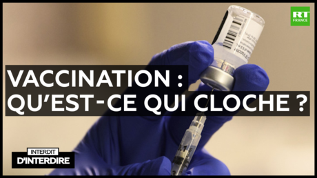 Interdit d'interdire - Vaccination : qu’est ce qui cloche ?