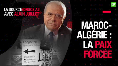 LA SOURCE - Maroc-Algérie : la paix forcée