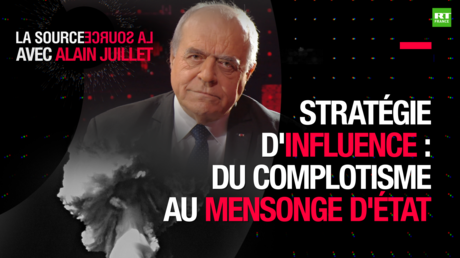 LA SOURCE - Stratégie d'influence : du complotisme au mensonge d'Etat