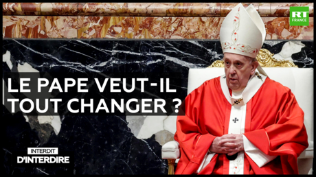 Interdit d'interdire - Le pape veut-il tout changer ?
