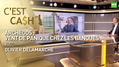 C'EST CASH ! - Archegos : vent de panique sur les banques