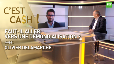 C'EST CASH ! - Faut-il aller vers une démondialisation ?