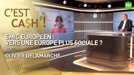 C'EST CASH ! - SMIC européen : vers une Europe plus sociale ?