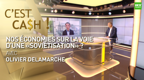 C'EST CASH ! - Nos économies sur la voie d'une «soviétisation» ?