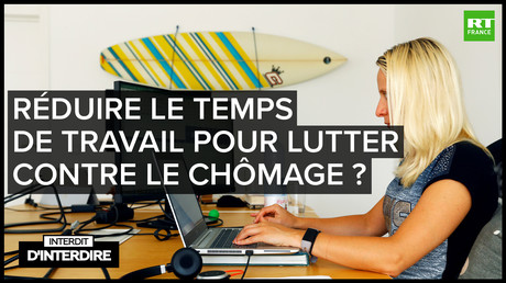 Interdit d'interdire - Réduire le temps de travail pour lutter contre le chômage ?