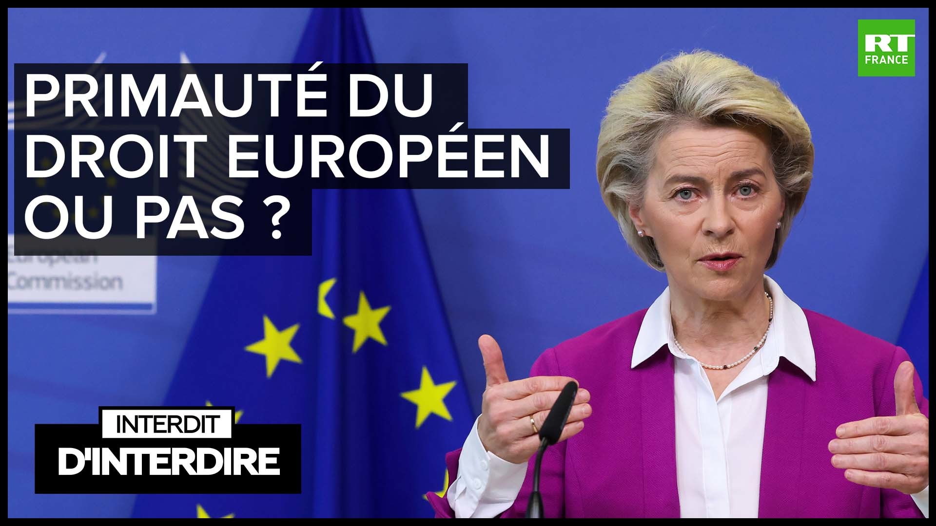 Interdit d'interdire - Primauté du droit européen ou pas ? — RT en français