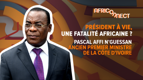 Africonnect - Président à Vie : une fatalité africaine ?