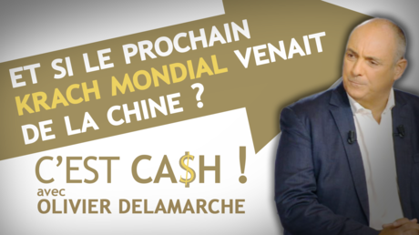 C'EST CASH ! - Et si le prochain Krach mondial venait de la Chine ?