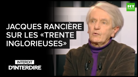 Interdit d'interdire - Jacques Rancière sur les «Trente inglorieuses»