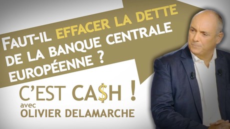 C'EST CASH ! - Faut-il effacer la dette de la banque centrale européenne ?