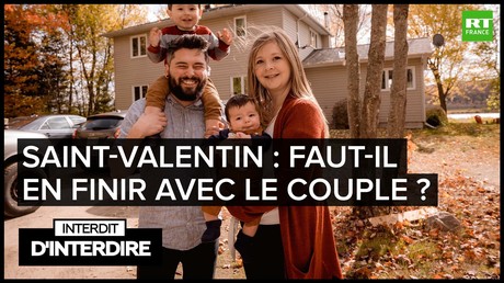 Interdit d'interdire - Saint-Valentin : faut-il en finir avec le couple ?