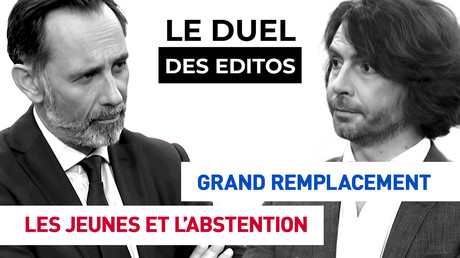 Le Duel des Editos - Grand Remplacement / Les jeunes et l’abstention