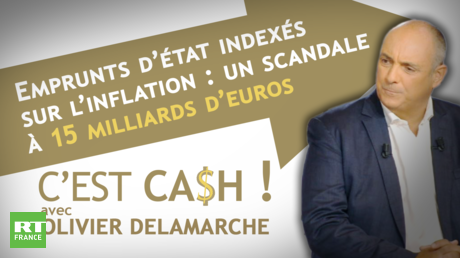 C'EST CASH ! - Emprunts d'état indexés sur l'inflation : un scandale à 15 milliards d'euros