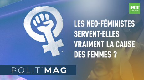 POLIT'MAG - Les néo-féministes servent-elles vraiment la cause des femmes ?