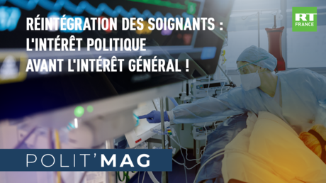 POLIT'MAG - Réintégration des soignants : l'intérêt politique avant l'intérêt général !