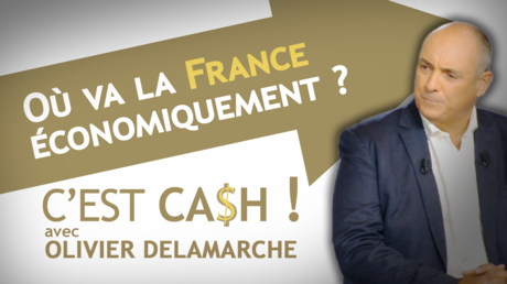 C'EST CASH ! -Où va la France économiquement ?