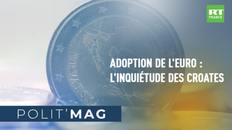 POLIT'MAG - Adoption de l'euro : l'inquiétude des Croates