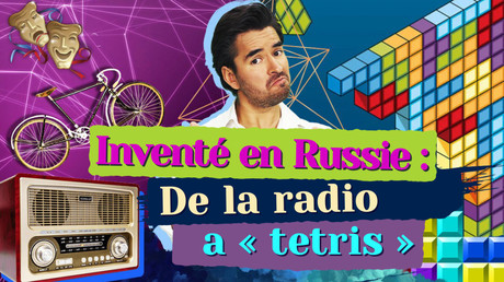 Inventé en Russie : de la radio à «Tetris»