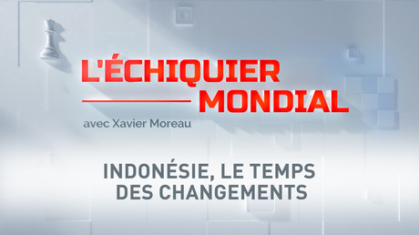L’ECHIQUIER MONDIAL. INDONÉSIE, LE TEMPS DES CHANGEMENTS